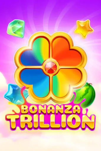 Bonanza Trillion